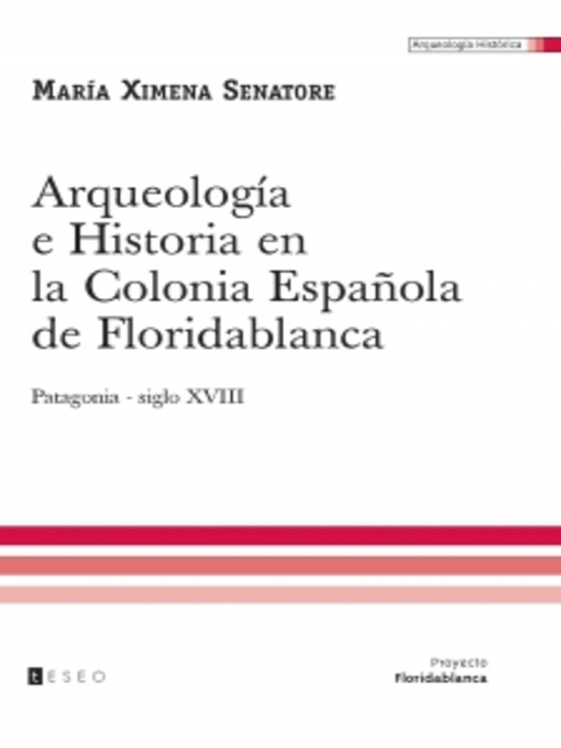 Title details for Arqueología e Historia en la Colonia Española de Floridablanca by María Ximena Senatore - Available